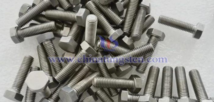 鎢螺釘、鎢鉚釘、鎢螺母